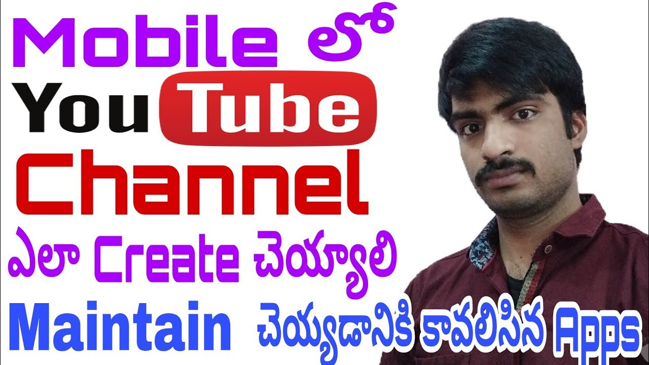 How to create Youtube channel in mobile must maintain apps in telugu