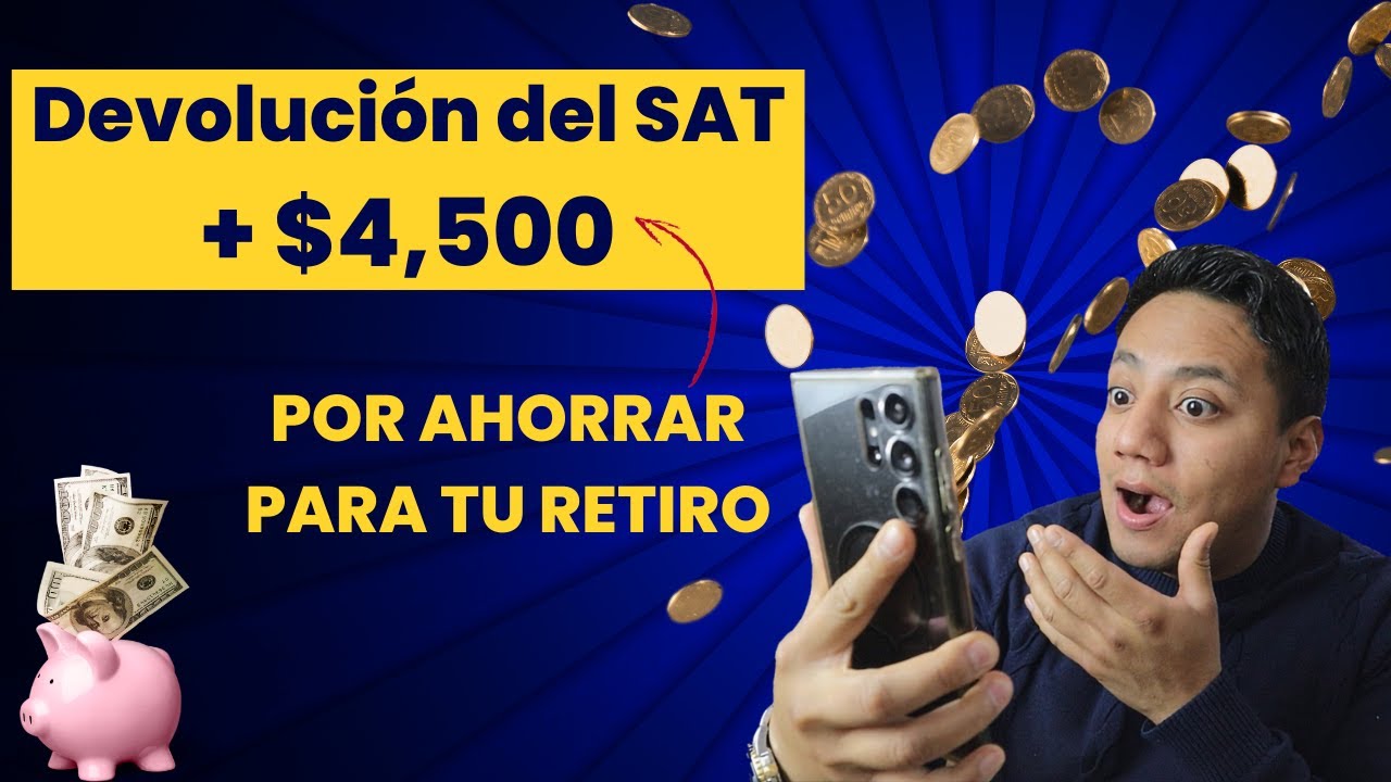 El SAT te devuelve DINERO por AHORRAR para tu RETIRO - YouTube