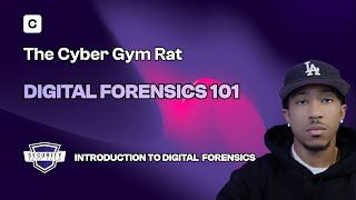 The Cyber Gym Rat: Digital Forensics 101 - Introduction to Digital Forensics by Security Blue Team