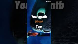 Your month your dragon part 2 #httyd #edit #dragon #toothless #month