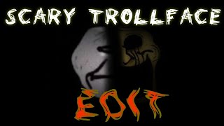 scary trollface Edit