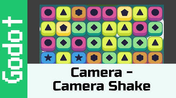Cameras - Adding Camera Shake: Make a game like Candy Crush using Godot