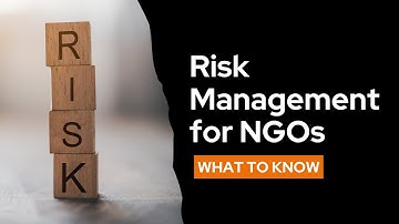 Risk Management for NGOs: What to Know
