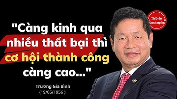 17 câu nói của Chủ tịch Trương Gia Bình truyền cảm hứng khởi nghiệp cho giới trẻ startup thành công