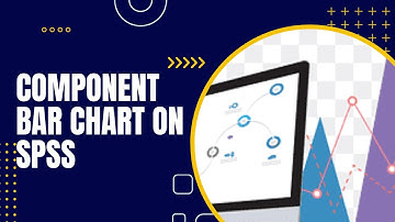 How to create Component Bar Chart on SPSS | lec no.5