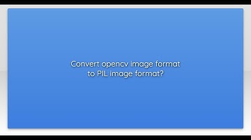Convert opencv image format to PIL image format?