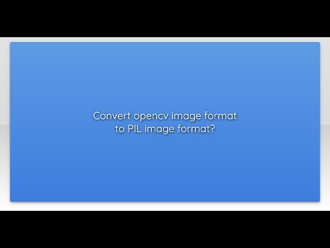 Convert opencv image format to PIL image format?
