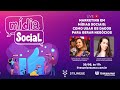 Live | Marketing em Mídias Sociais: como usar os dados para gerar negócios