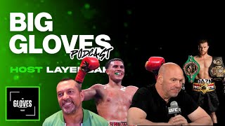 Dana White Vs Mams Taylor | David Benavidez Vs Canelo | Jake Paul Vs Andre August | Big Gloves Pod 3