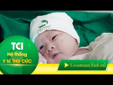 Sanh Mổ Lần 3 - [LIVESTREAM] Sinh mổ lần 3 nên mổ ở tuần bao nhiêu?