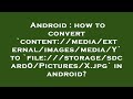 Android How To Convert Content Media External Images Media Y To File Storage Sdcard0 Pictu Android How To Convert Content Media External Images Media Y To File Storage Sdcard0 Pictu