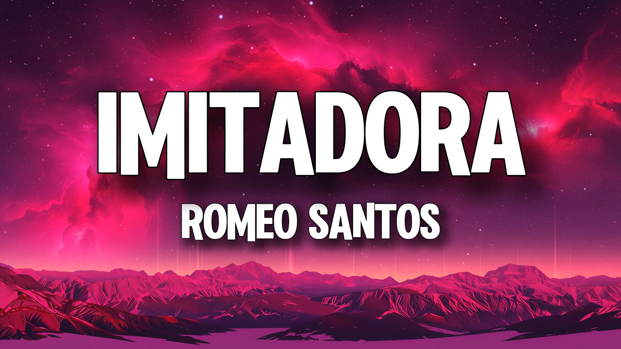 Romeo Santos - Imitadora (Letra/Lyrics)