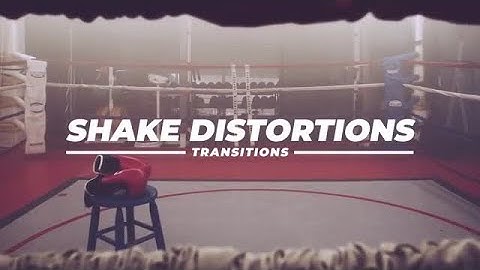 Shake Distortion Transitions Premiere Pro Presets