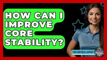 How Can I Improve Core Stability? - The Football Xpert