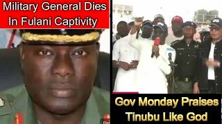 Military General Die In Fulani Camp Today Edo Gov Praises Tinubu