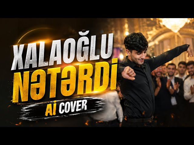 Xalaoglu Neterdi - Xaloglu - (ai cover 2026)