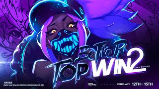 [PROMO] - BETTER TOP WIN IC - 2ND EDITION - FEBRUARY 12th - 15th