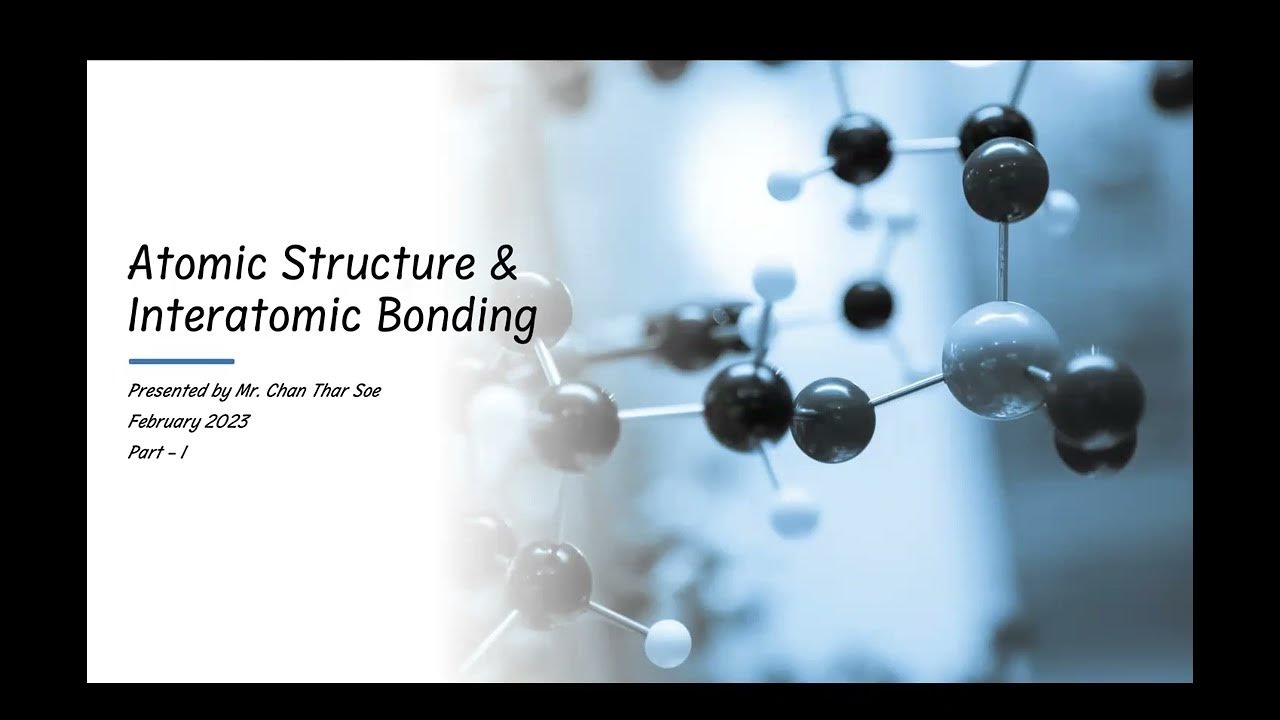 Atomic structure and interatomic bonding part i youtube