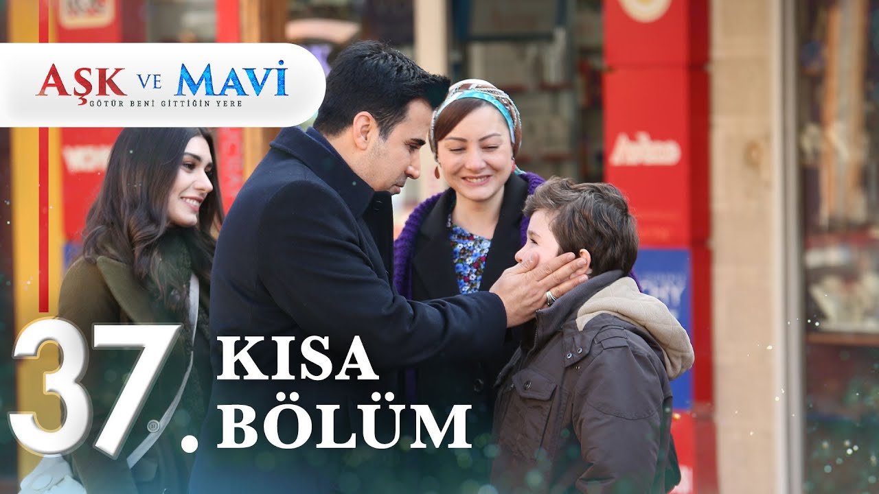 37. Bölüm | Aşk ve Mavi Kısa Bölümler