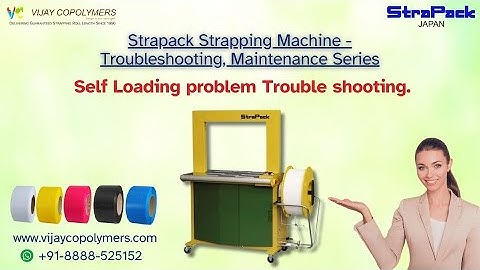 Strap Self Loading Problem Troubleshooting | Strapack Hi Speed Strapping Machine