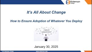It's All About Change: How to Ensure Adoption of Whatever You Deploy - Eckerson Group Webinar