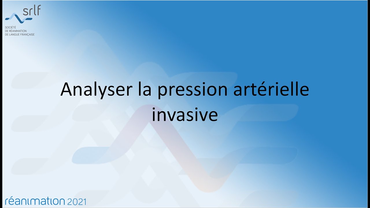Pression Invasive Analyser la pression artérielle invasive O. HAMZAOUI #REANIMATION2021 ...