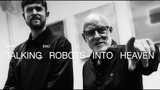 Talking Robots Into Heaven - A conversation between James Blake & Brian Eno