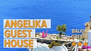 Angelika Guest House Hotel Review  Hotels In Balion  Greek Hotels