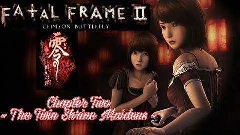 Fatal Frame 2: Crimson Butterfly ( Chapter 2 ) Twin Shrine Maidens HD  Walkthrough