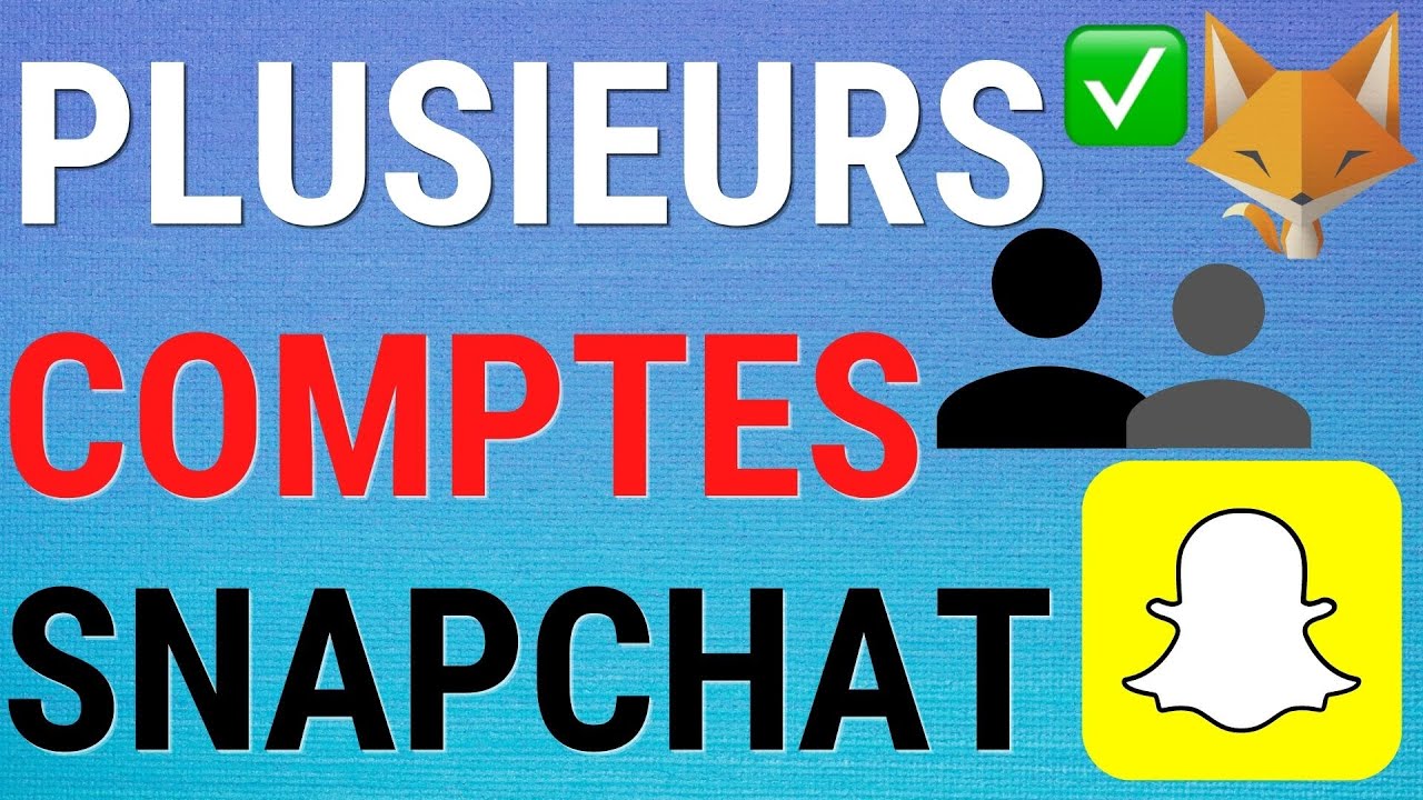 Comment Créer Un 2eme Compte Snap