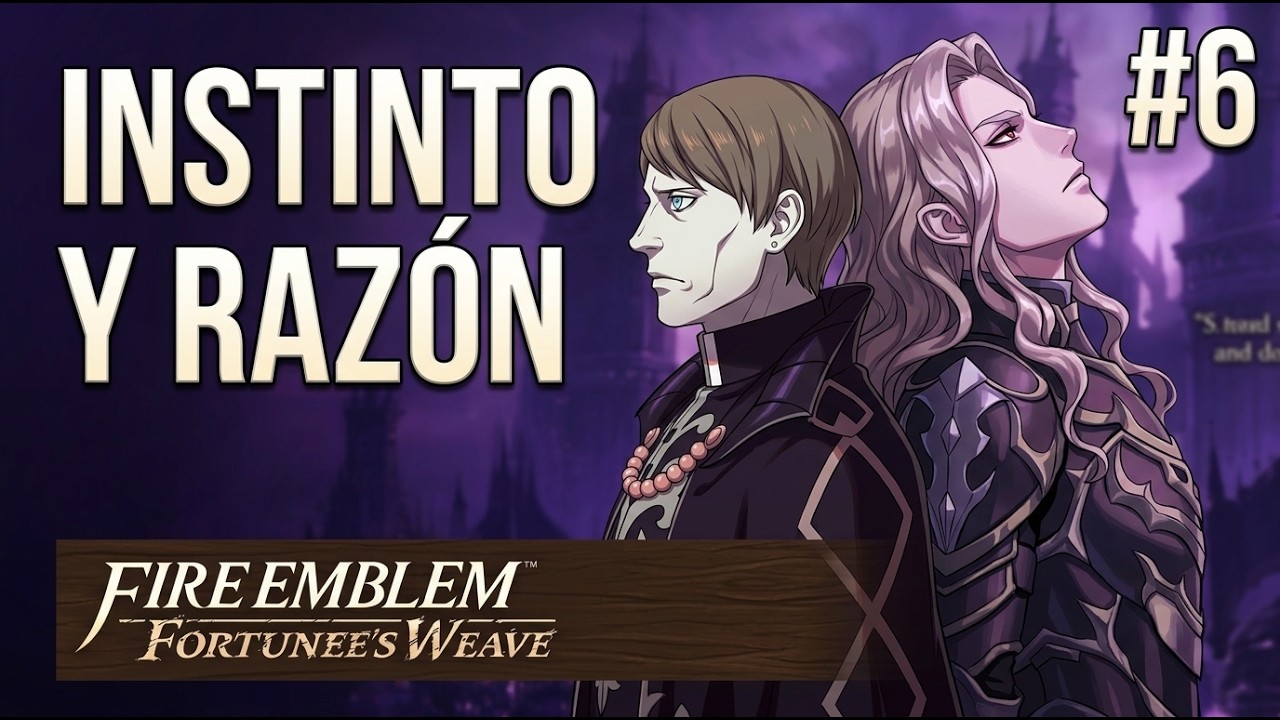 Fire Emblem: Fortune's Weave - CAP.6 Instinto Y Razon - Extreno - Gameplay Español