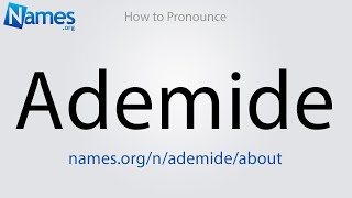 How to Pronounce Ademide