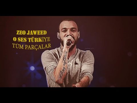 Zeo Jaweed O Ses Türkiye Tüm Parçaları
