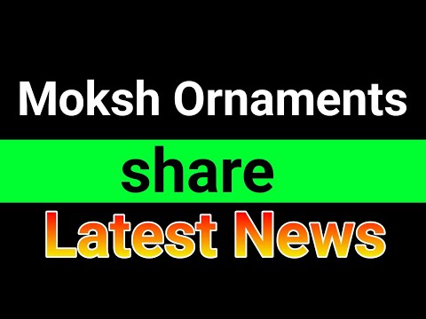 Moksh Ornaments share latest news