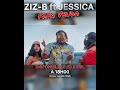 ZIZ B ft Jessica faya