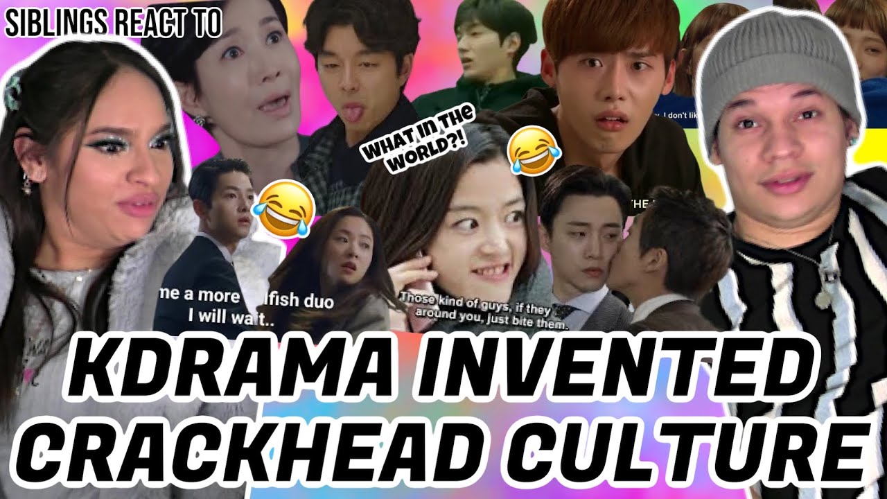 Siblings react 'Kdrama invented crackhead culture. You can't disagree.'