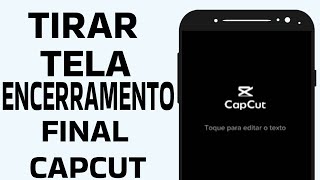 Como Tirar o CapCut no Final do Vídeo