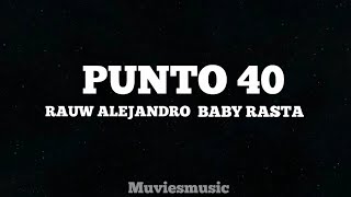 Rauw Alejandro x Baby Rasta - Punto 40 (letra/Lyrics)
