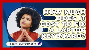 How Much Does It Cost To Fix A Laptop Keyboard? - LearnToDIY360.com
