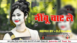 Super Hit CG Song // Nimbu Chat le // Nagpuri Style DJ Mix // DJNandlal Remix