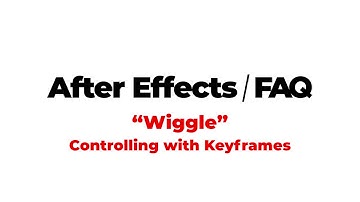 AfterEffectsFAQ - "Wiggle" - Controlling with Keyframes