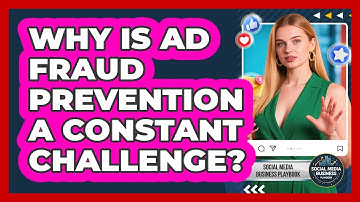 Why Is Ad Fraud Prevention A Constant Challenge? - Social Media Business Playbook