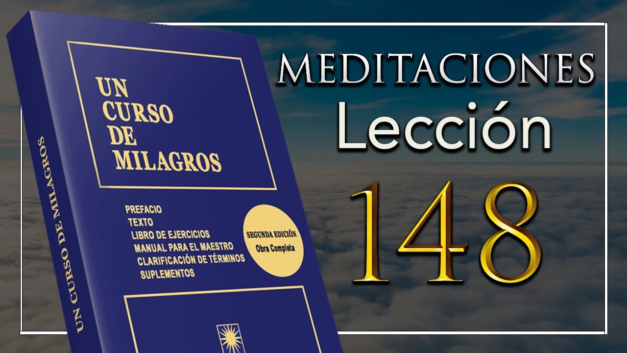 Meditación 148 de Un Curso De Milagros