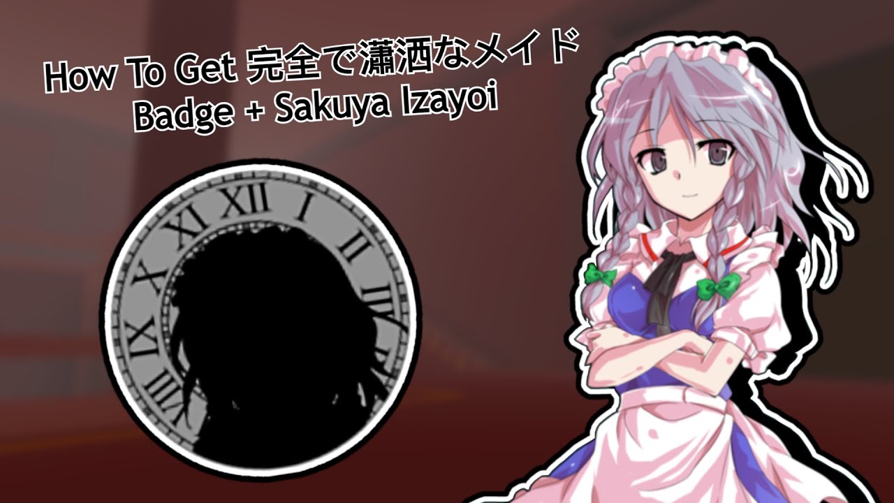 Gensokyo Arena How To Get 完全で瀟洒なメイド Badge + Sakuya Izayoi + Showcase