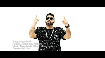 ANGRY BIRD - Elly Mangat - (Official Video) New Punjabi Song 2019