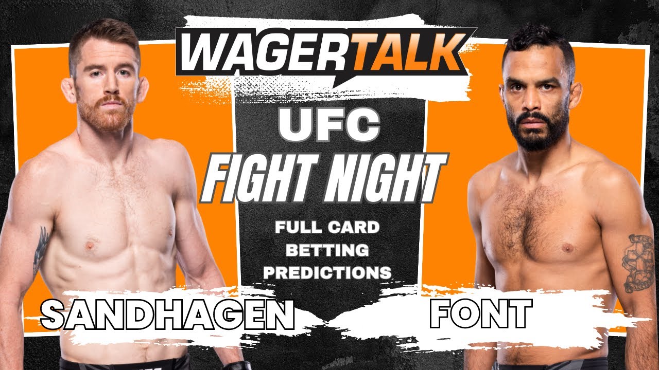 UFC Nashville Fight Night: Cory Sandhagen v Rob Font - Predictions, Bets, Breakdowns, Picks and Odds