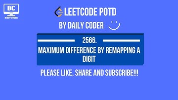 Leetcode 2566 | Maximum Difference by Remapping a Digit | POTD | 14 June | Math | Greedy |