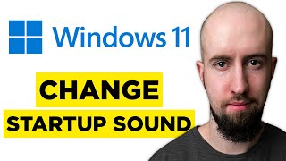 How To Change Windows 11 Startup Sound (2026) - Step by Step Guide