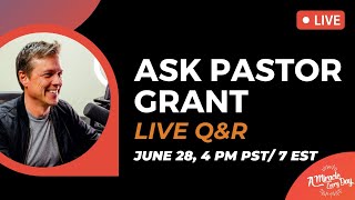 Ask Grant: Live Q&R | June 28, 2023