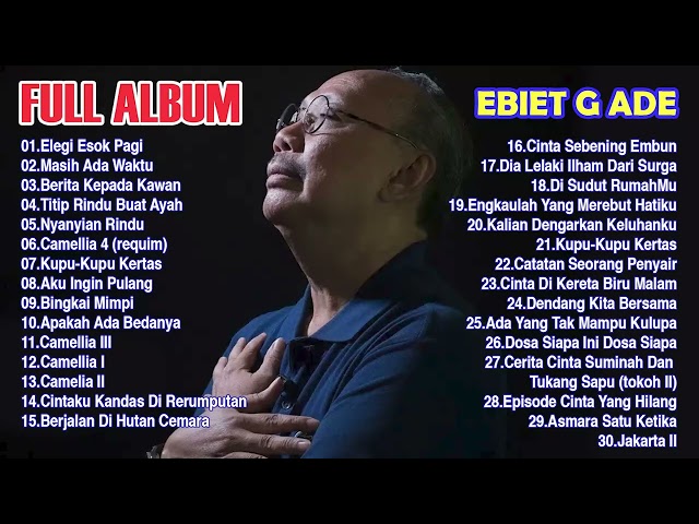 Lagu Terbaik Ebiet G. Ade Sepanjang Masa | Lagu Terpopuler Indonesia Ebiet G. Ade class=